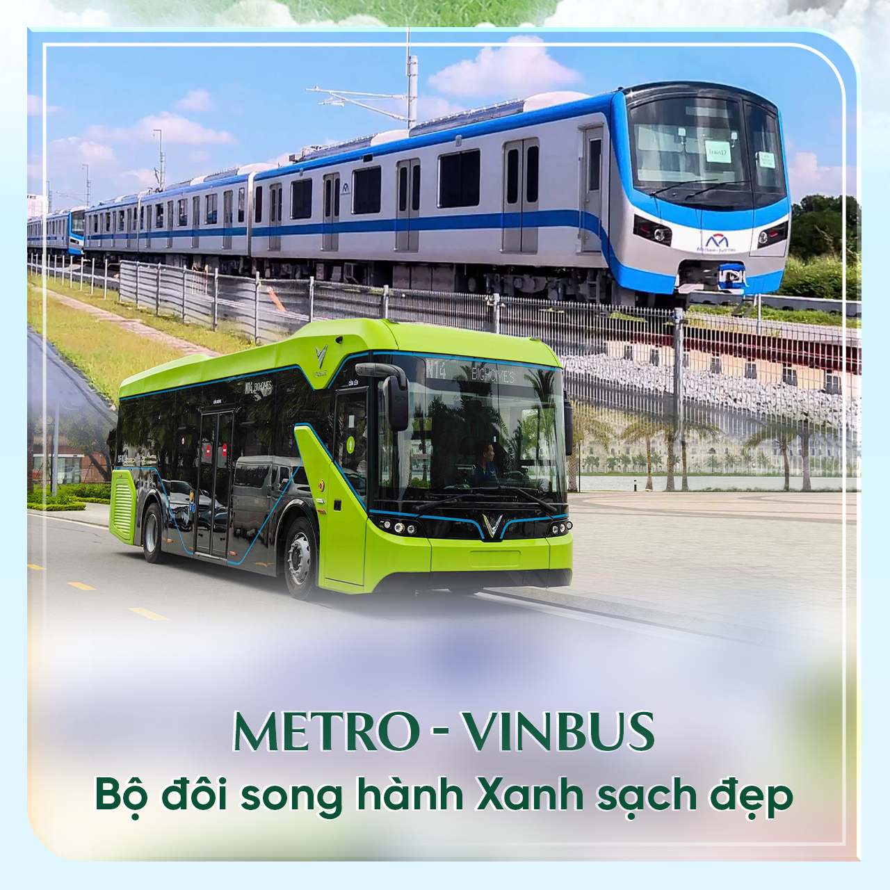 Tuyến Metro và xe buýt điện VinBus - Giải pháp giao thông xanh tại Vinhomes Green City.