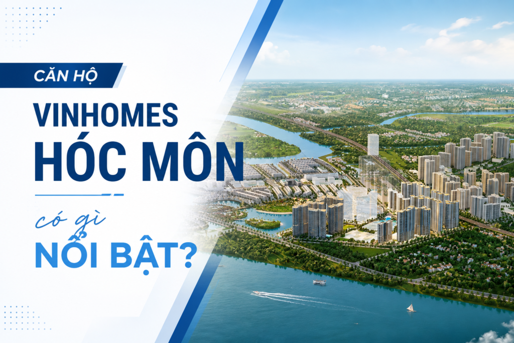Căn hộ Vinhomes Hóc Môn có gì nổi bật?