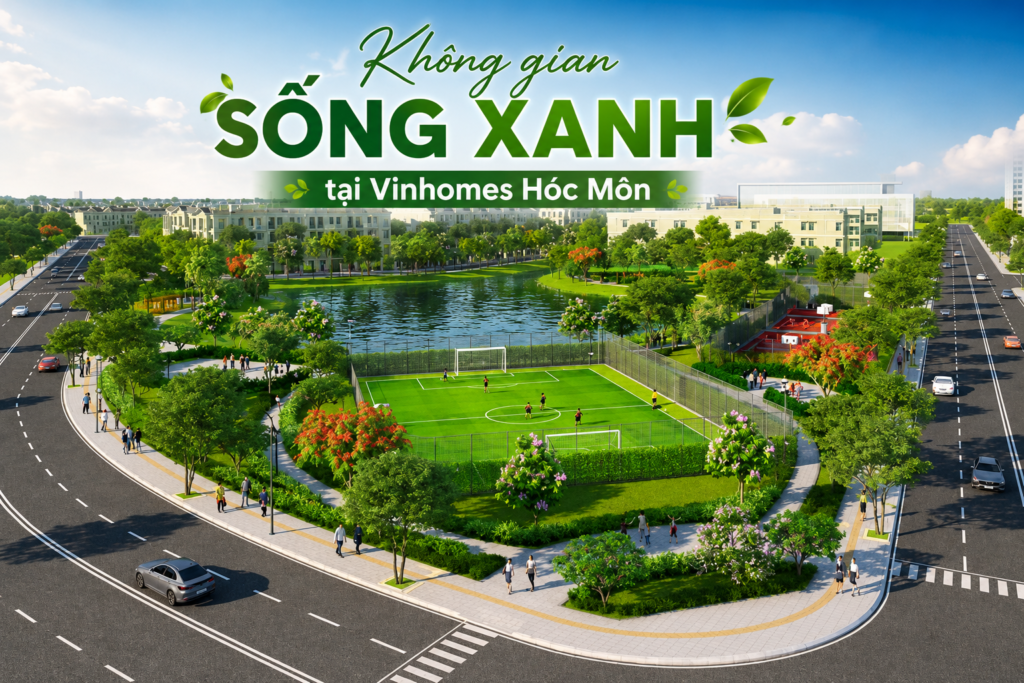 Không gian sống xanh tại Vinhomes Hóc Môn
