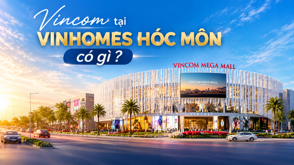 Vincom tại Vinhomes Hóc Môn có gì ?